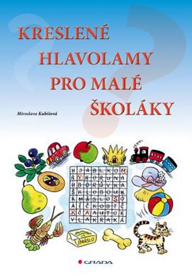 Kubišová Miroslava: Kreslené hlavolamy pro malé školáky