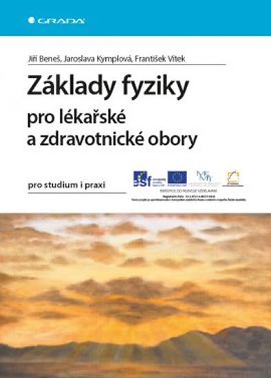 Beneš Jiří: Základy fyziky pro lékařské a zdravotnické obory pro studium i praxi