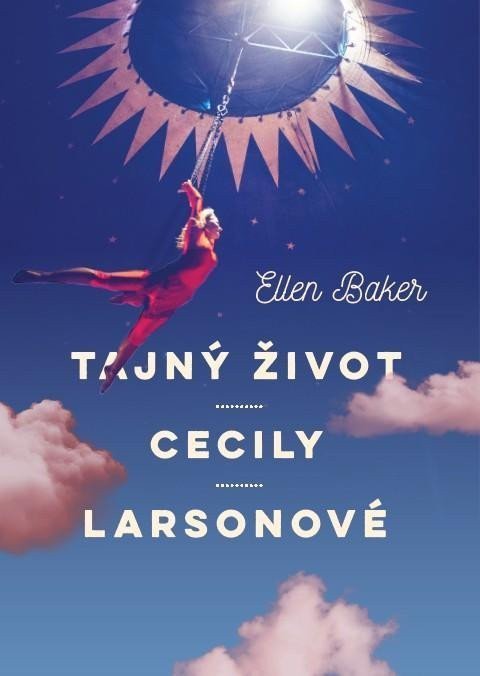 Baker Ellen: Tajný život Cecily Larsonové
