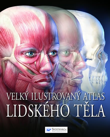 neuveden: Velký ilustrovaný atlas lidského těla neuveden: Velký ilustrovaný atlas lidského těla