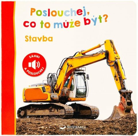 neuveden: Poslouchej, co to může být? Stavba
