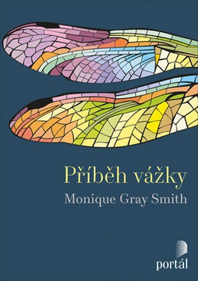 Gray Smith Monique: Příběh vážky Gray Smith Monique: Příběh vážky