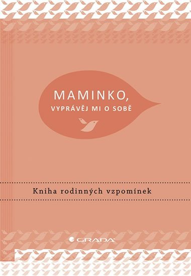 van Vliet Elma: Maminko, vyprávěj mi o sobě - Kniha rodinných vzpomínek