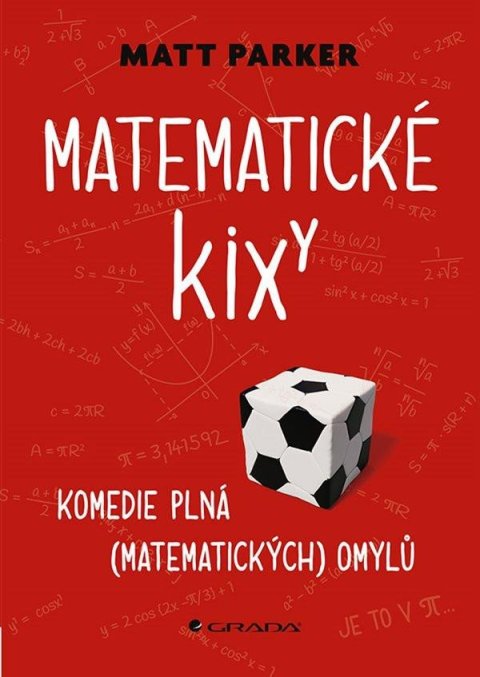 Parker Matthew: Matematické kixy - Komedie plná (matematických) omylů Parker Matthew: Matematické kixy - Komedie plná (matematických) omylů