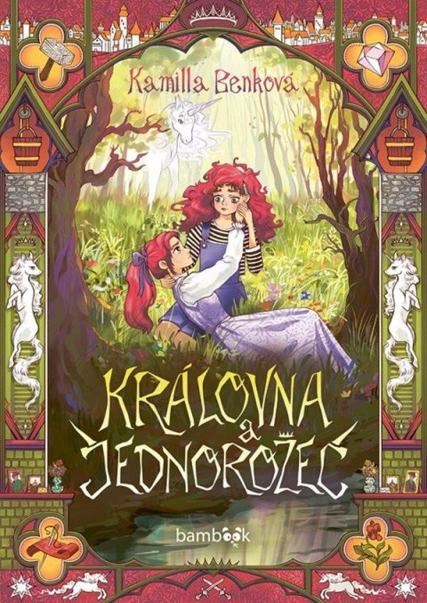 Benková Kamilla: Královna a jednorožec