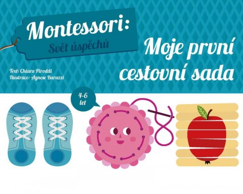 Piroddiová Chiara: Montessori Svět úspěchů: Moje první cestovní sada Piroddiová Chiara: Montessori Svět úspěchů: Moje první cestovní sada