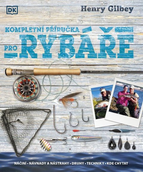 Gilbey Henry: Kompletní průvodce rybáře Gilbey Henry: Kompletní průvodce rybáře
