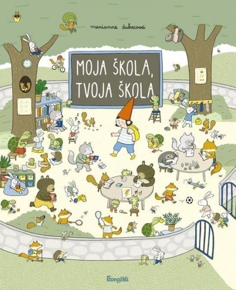 Dubucová Marianne: Moja škola, tvoja škola (slovensky)