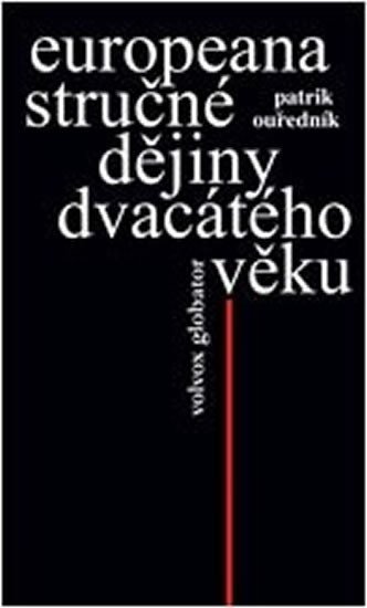 Ouředník Patrik: Europeana - Stručné dějiny dvacátého věku Ouředník Patrik: Europeana - Stručné dějiny dvacátého věku