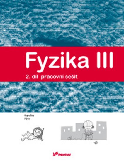 Holubová Renata: Fyzika III – 2. díl – pracovní sešit