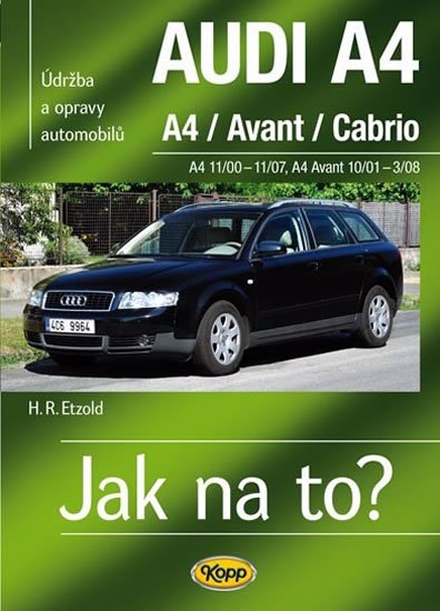 Etzold Hans-Rüdiger: AUDI A4/Avant/Cabrio - A4 11/00-11/07 - A4 Avant 10/01-3/08 > Jak na to? [ Etzold Hans-Rüdiger: AUDI A4/Avant/Cabrio - A4 11/00-11/07 - A4 Avant 10/01-3/08 > Jak na to? [
