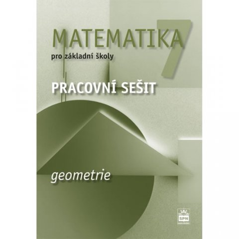 Boušková Jitka: Matematika 7 pro základní školy - Geometrie - Pracovní sešit