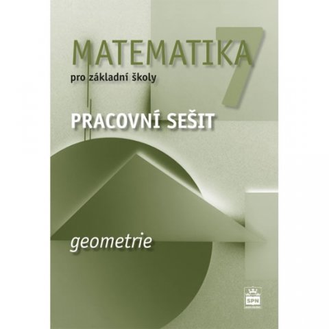 Boušková Jitka: Matematika 7 pro základní školy - Geometrie - Pracovní sešit Boušková Jitka: Matematika 7 pro základní školy - Geometrie - Pracovní sešit