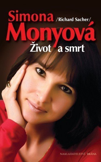 Sacher Richard: Simona Monyová - Život a smrt