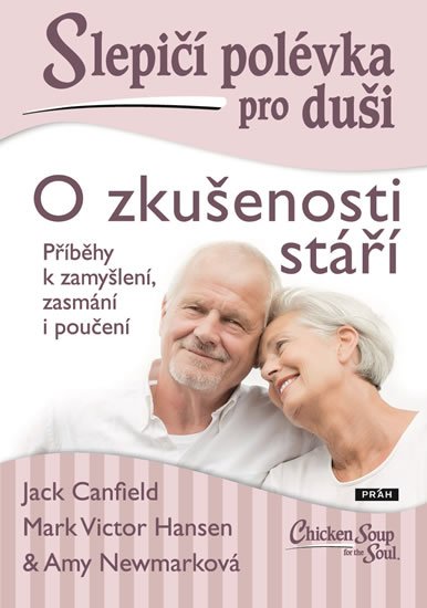 Canfield Jack: Slepičí polévka pro duši - O zkušenosti stáří