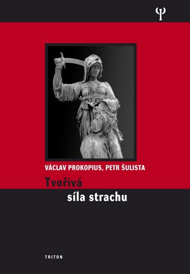 Prokopius Václav: Tvořivá síla strachu Prokopius Václav: Tvořivá síla strachu