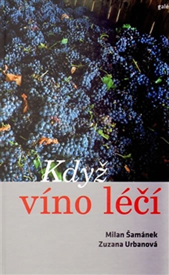 Šamánek Milan: Když víno léčí