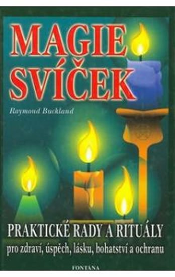 Buckland Raymond: Magie svíček - Praktické rady a rituály pro zdraví, úspěch, lásku, bohatstv Buckland Raymond: Magie svíček - Praktické rady a rituály pro zdraví, úspěch, lásku, bohatstv