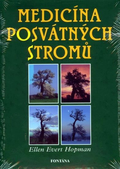 Hopman Ellen Evert: Medicína posvátných stromů Hopman Ellen Evert: Medicína posvátných stromů