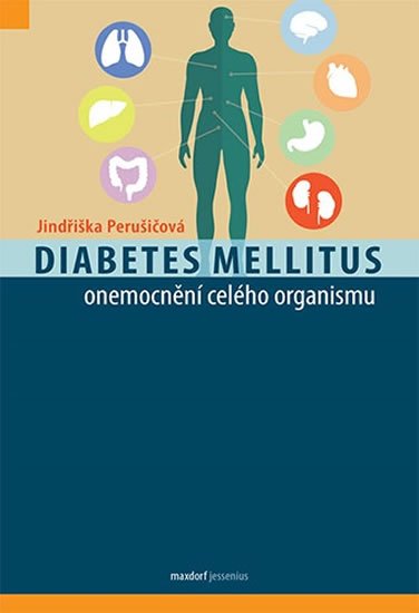 Perušičová Jindřiška: Diabetes mellitus - onemocnění celého organismu