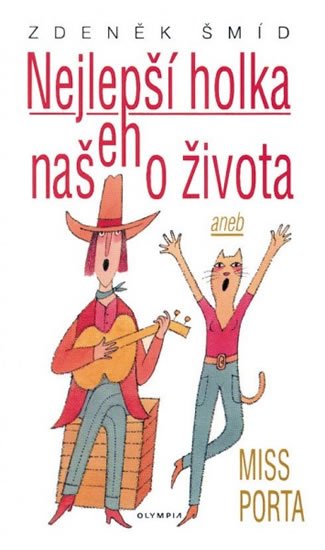 Šmíd Zdeněk: Nejlepší holka našeho života aneb Miss Porta - 2. vydání