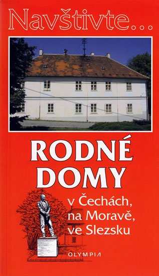 Martínek Jiří: Navštivte... Rodné domy v Čechách, na Moravě, ve Slezsku