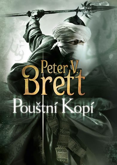 Brett Peter V.: Pouštní Kopí - Démonský cyklus 2 Brett Peter V.: Pouštní Kopí - Démonský cyklus 2
