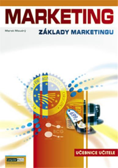 Moudrý Marek: Marketing - Základy marketingu - Učebnice učitele Moudrý Marek: Marketing - Základy marketingu - Učebnice učitele