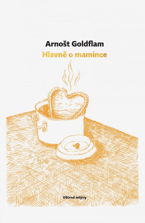 Goldflam Arnošt: Hlavně o mamince Goldflam Arnošt: Hlavně o mamince