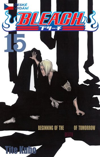 Kubo Tite: Bleach 15: Beginning of death tomorrow Kubo Tite: Bleach 15: Beginning of death tomorrow