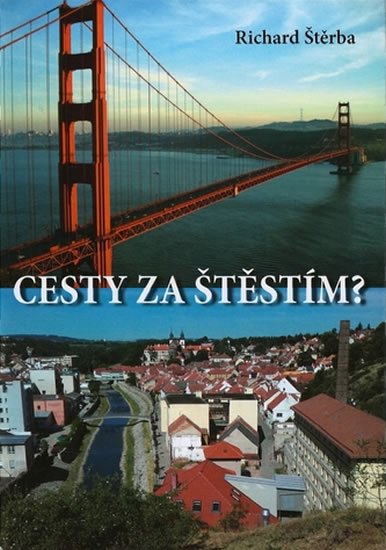 Štěrba Richard: Cesty za štěstím? Štěrba Richard: Cesty za štěstím?