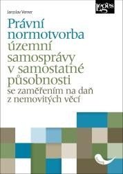 Verner Jaroslav: Právní normotvorba územní samosprávy v samostatné působnosti se zaměřením n