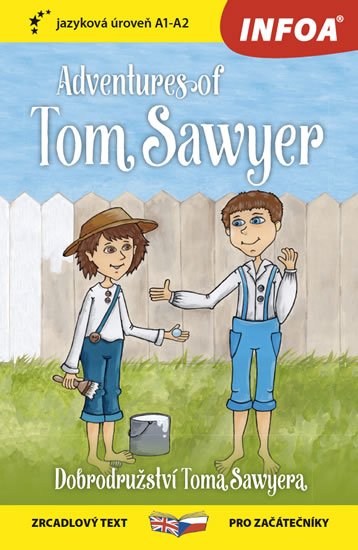 Twain Mark: Dobrodružství Toma Sawyera / Adventures of Tom Sawyer - Zrcadlová četba (A1 Twain Mark: Dobrodružství Toma Sawyera / Adventures of Tom Sawyer - Zrcadlová četba (A1