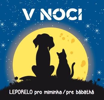 neuveden: V noci - Leporelo pro miminka / pre bábetká neuveden: V noci - Leporelo pro miminka / pre bábetká
