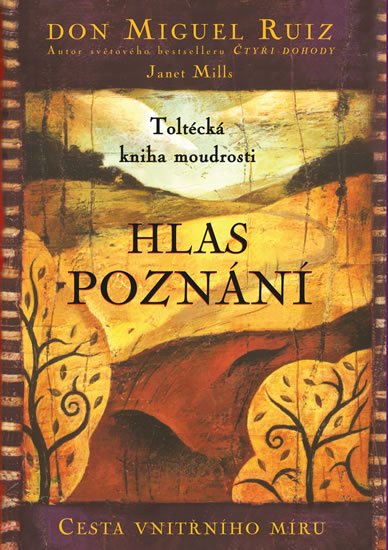 Ruiz Don Miguel: Hlas poznání Ruiz Don Miguel: Hlas poznání