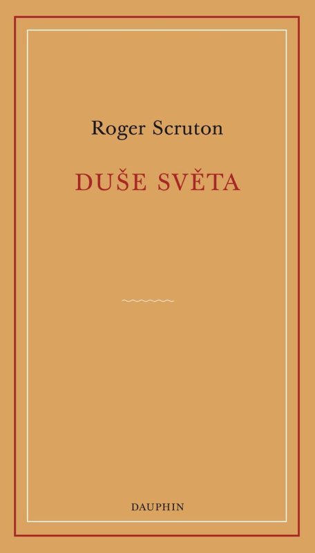 Scruton Roger: Duše světa