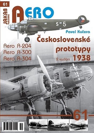 Kučera Pavel: Československé prototypy 1938 - Aero A-204, A-300, A-304 Kučera Pavel: Československé prototypy 1938 - Aero A-204, A-300, A-304