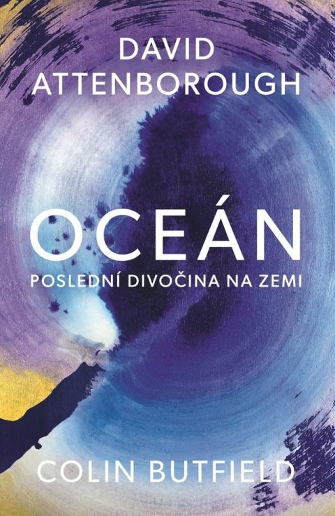 Attenborough David: Oceán - Poslední divočina na Zemi Attenborough David: Oceán - Poslední divočina na Zemi