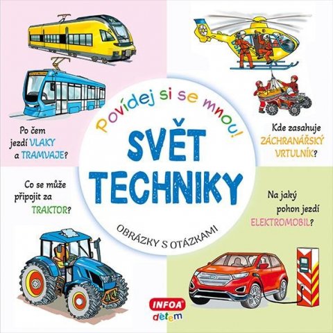 neuveden: Povídej si se mnou! Svět techniky neuveden: Povídej si se mnou! Svět techniky