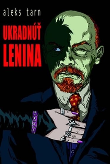 Tarn Aleks: Ukradnúť Lenina Tarn Aleks: Ukradnúť Lenina