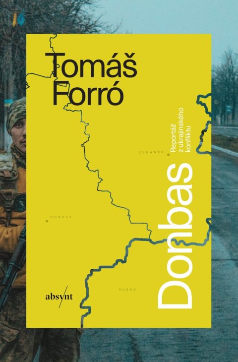 Forró Tomáš: Donbas - Reportáž z ukrajinského konfliktu