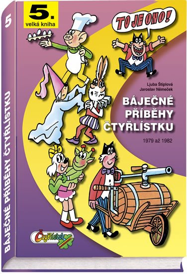 Štíplová Ljuba: Báječné příběhy Čtyřlístku 1979 - 1982 / 5. velká kniha Štíplová Ljuba: Báječné příběhy Čtyřlístku 1979 - 1982 / 5. velká kniha