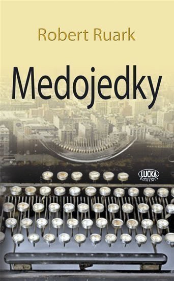Ruark Robert: Medojedky