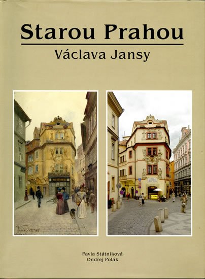 Státníková Pavla: Starou Prahou Václava Jansy