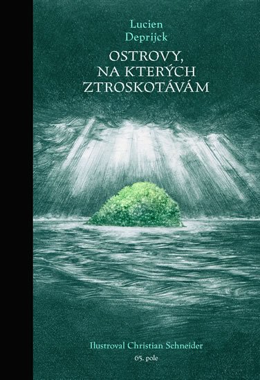 Deprijck Lucien: Ostrovy, na kterých ztroskotávám Deprijck Lucien: Ostrovy, na kterých ztroskotávám