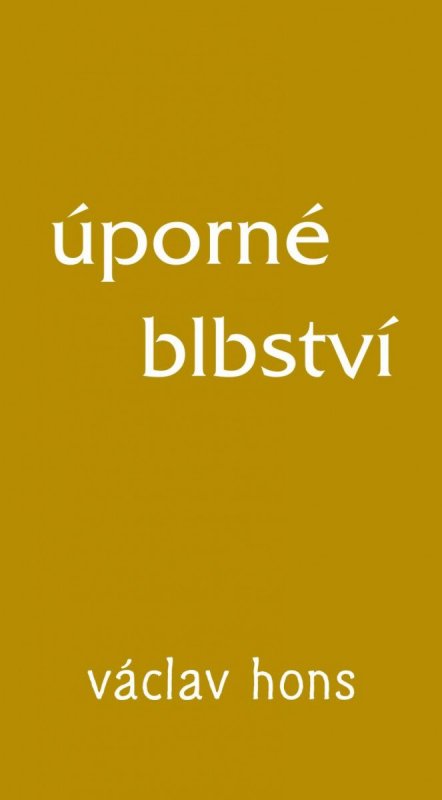 Hons Václav: Úporné blbství