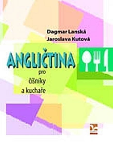 Lanská Dagmar: Angličtina pro číšníky a kuchaře