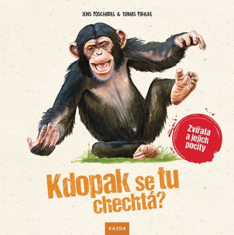 Poschadel Jens, Pahlke Tobias: Kdopak se tu chechtá? - Zvířata a jejich pocity Poschadel Jens, Pahlke Tobias: Kdopak se tu chechtá? - Zvířata a jejich pocity