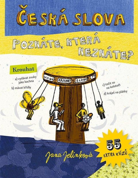Jelínková Jana: Česká slova - Poznáte, která neznáte?