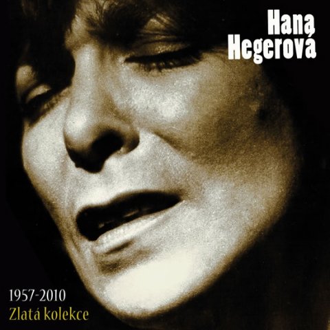 Hegerová Hana: Hana Hegerová - Zlatá kolekce/ 1957-2010 3CD Hegerová Hana: Hana Hegerová - Zlatá kolekce/ 1957-2010 3CD